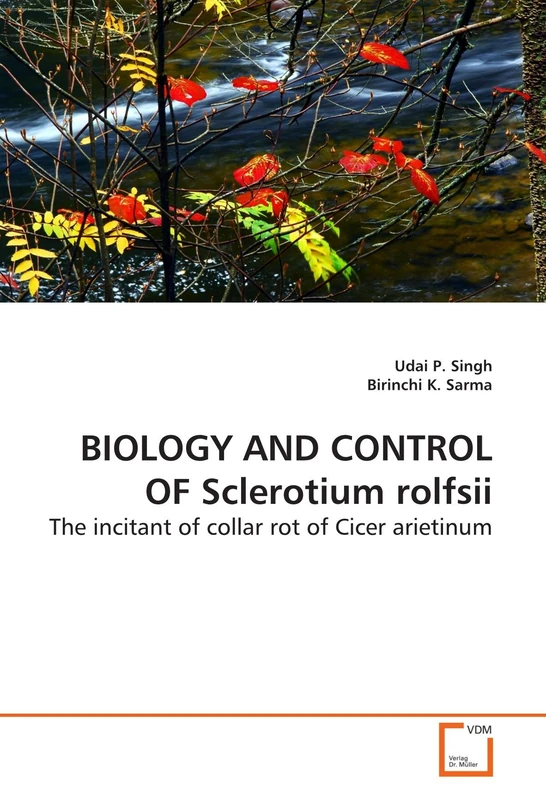 BIOLOGY AND CONTROL OF Sclerotium rolfsii: The incitant of collar rot of Cicer arietinum