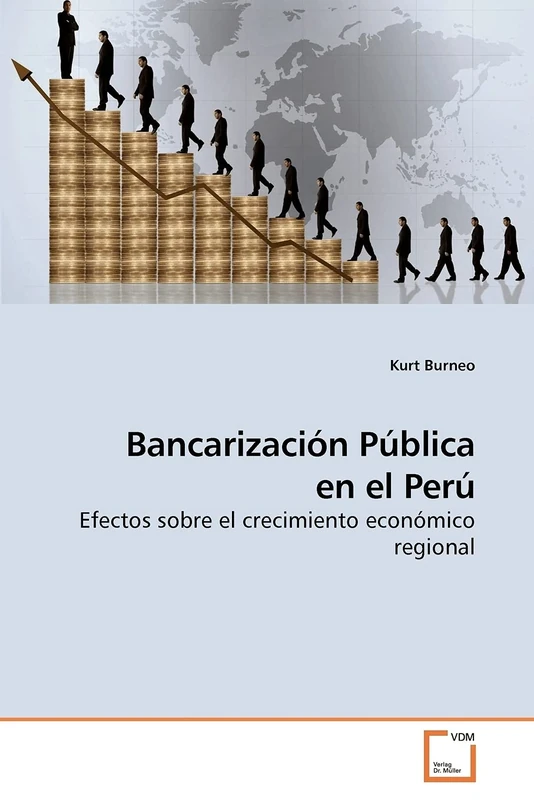 Bancarización Pública en el Perú: Efectos sobre el crecimiento económico regional