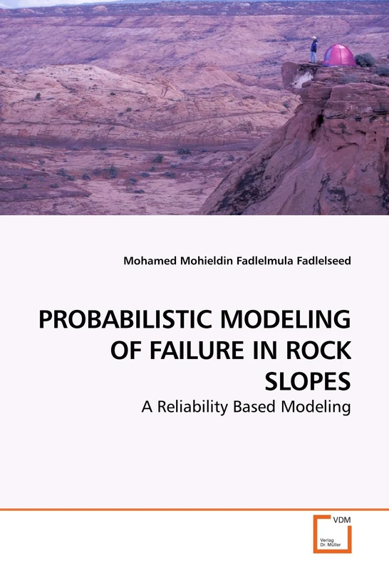 PROBABILISTIC MODELING OF FAILURE IN ROCK SLOPES: A Reliability Based Modeling