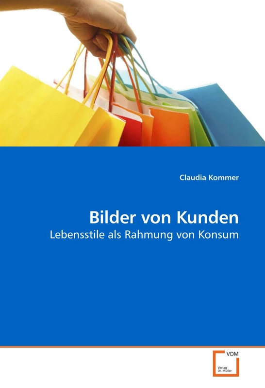 Bilder von Kunden: Lebensstile als Rahmung von Konsum