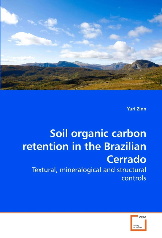 Soil organic carbon retention in the Brazilian Cerrado: Textural, mineralogical and structural controls