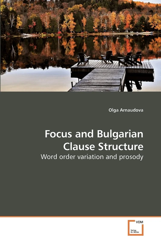 Focus and Bulgarian Clause Structure: Word order variation and prosody