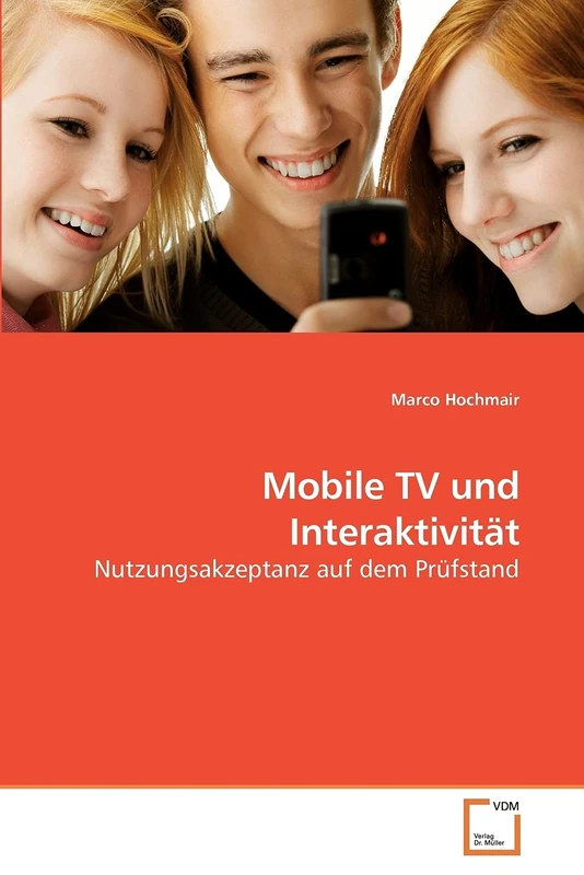 Mobile TV und Interaktivität: Nutzungsakzeptanz auf dem Prüfstand