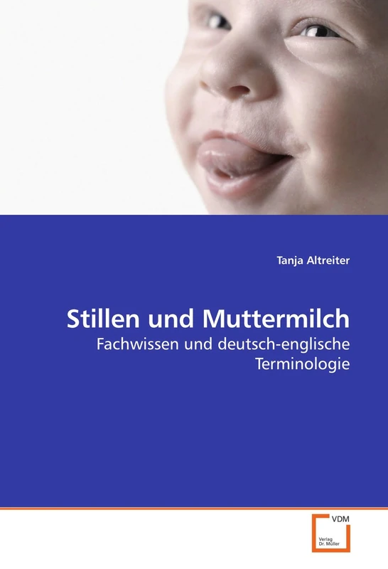 Stillen und Muttermilch: Fachwissen und deutsch-englische Terminologie
