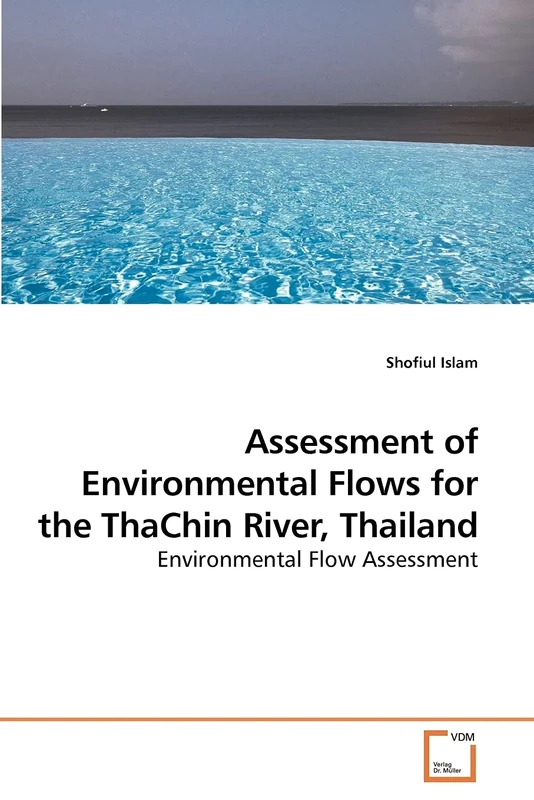 Assessment of Environmental Flows for the ThaChin River, Thailand: Environmental Flow Assessment