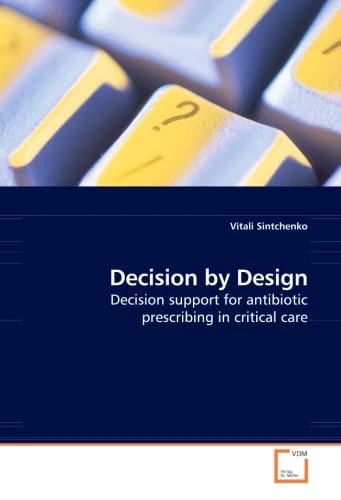 Decision by Design: Decision support for antibiotic prescribing in critical care