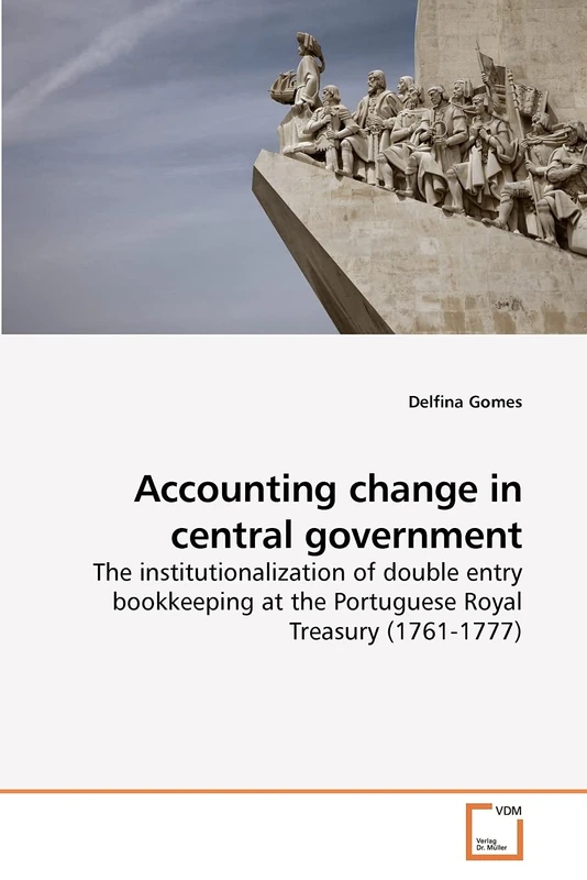Accounting change in central government: The institutionalization of double entry bookkeeping at the Portuguese Royal Treasury (1761-1777) - Image 1