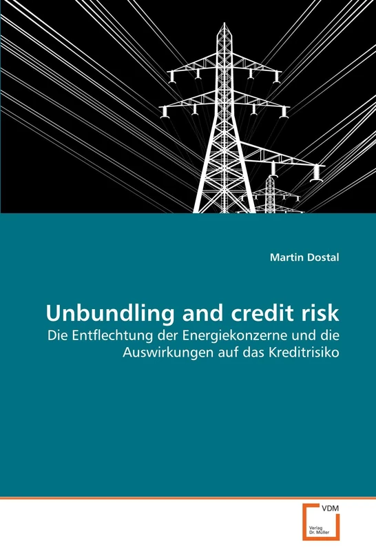 Unbundling and credit risk: Die Entflechtung der Energiekonzerne und die Auswirkungen auf das Kreditrisiko - Image 1