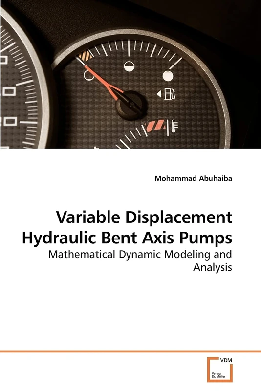 Variable Displacement Hydraulic Bent Axis Pumps: Mathematical Dynamic Modeling and Analysis