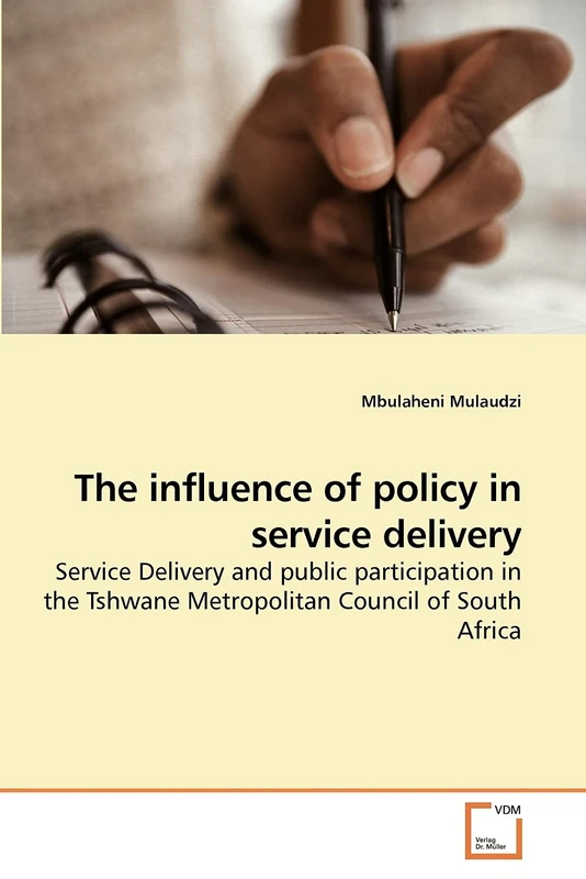 The influence of policy in service delivery: Service Delivery and public participation in the Tshwane Metropolitan Council of South Africa - Image 1