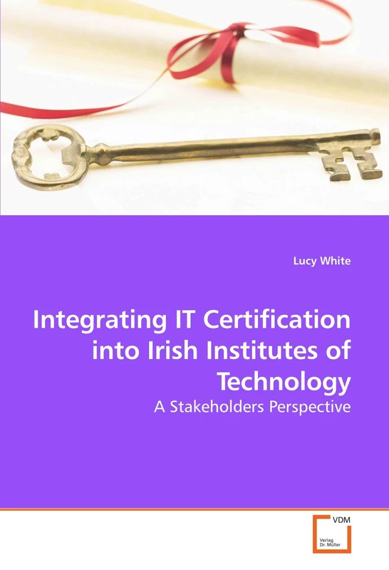 Integrating IT Certification into Irish Institutes of Technology: A Stakeholders Perspective