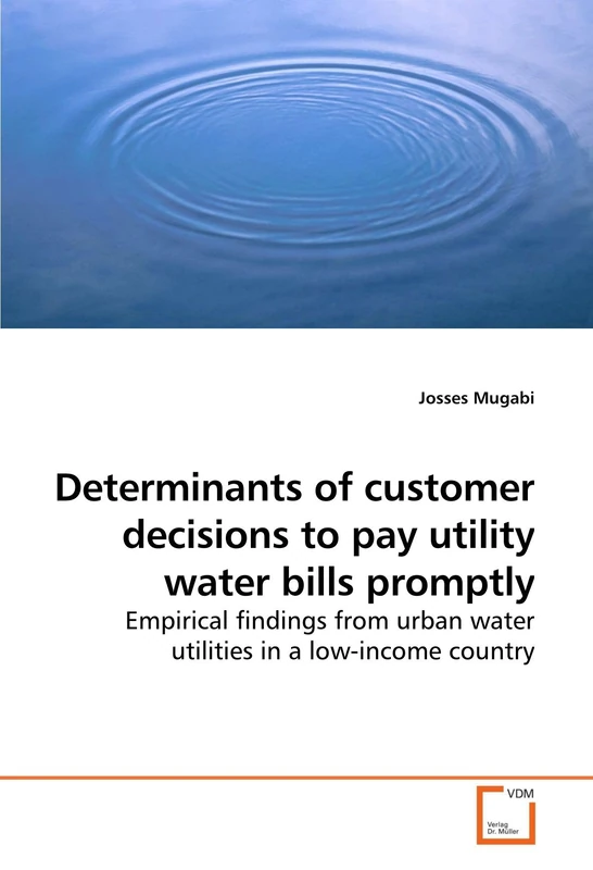 Determinants of customer decisions to pay utility water bills promptly: Empirical findings from urban water utilities in a low-income country