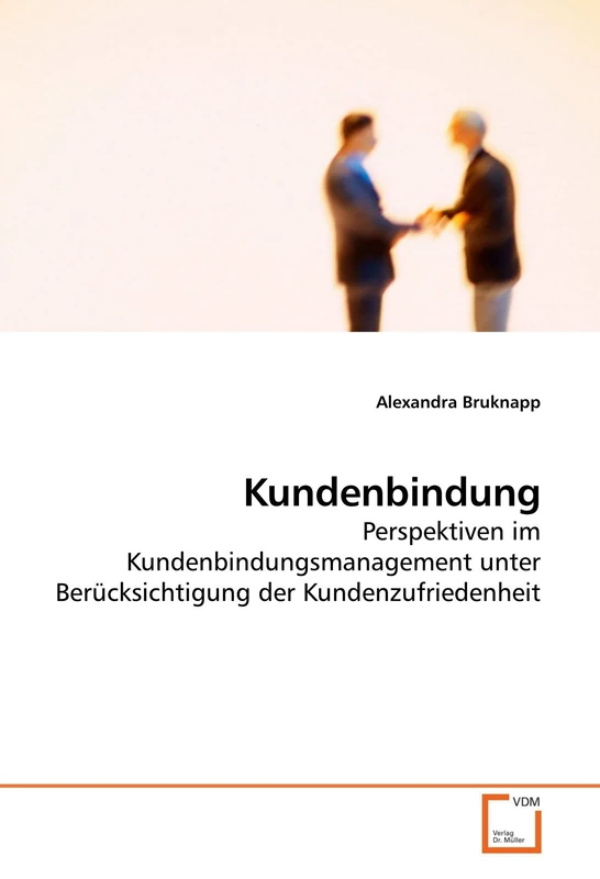 Kundenbindung: Perspektiven im Kundenbindungsmanagement unter Berücksichtigung der Kundenzufriedenheit - Image 1