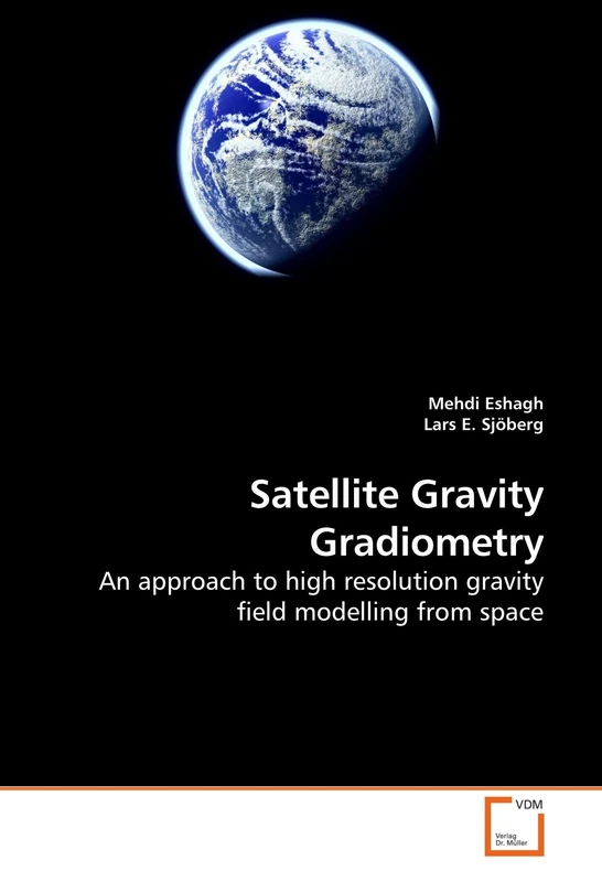 Satellite Gravity Gradiometry: An approach to high resolution gravity field modelling from space