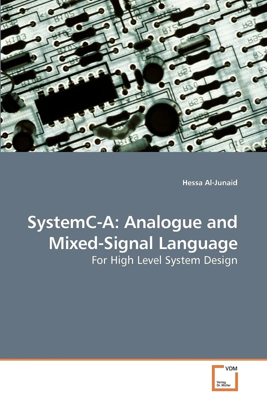 SystemC-A: Analogue and Mixed-Signal Language: For High Level System Design
