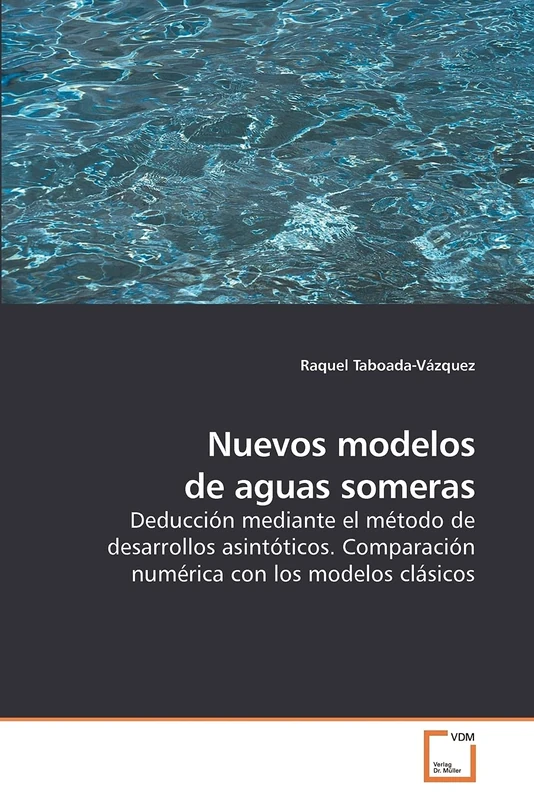Nuevos modelos de aguas someras: Deducción mediante el método de desarrollos asintóticos. Comparación numérica con los modelos clásicos