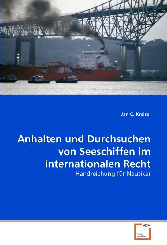 Anhalten und Durchsuchen von Seeschiffen im internationalen Recht: Handreichung für Nautiker - Image 1