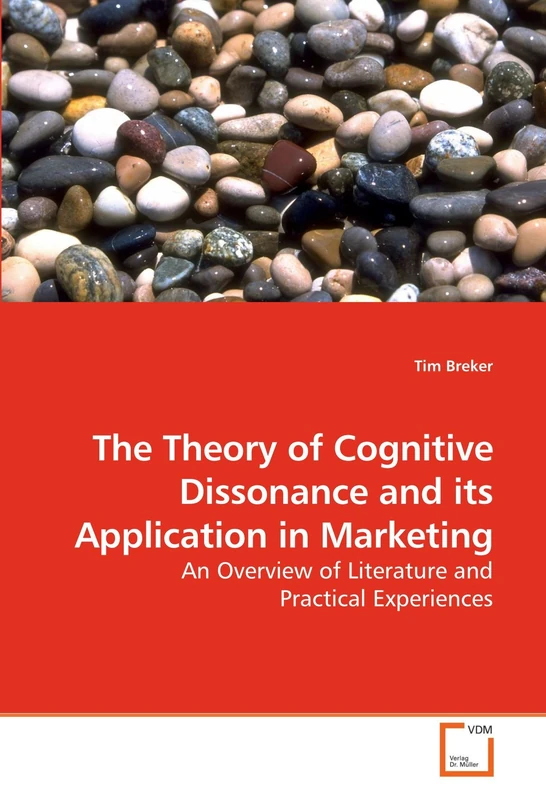 The Theory of Cognitive Dissonance and its Application in Marketing: An Overview of Literature and Practical Experiences