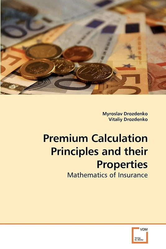 Premium Calculation Principles and their Properties: Mathematics of Insurance