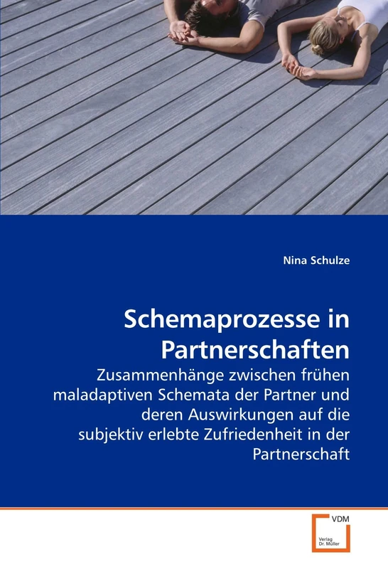 Schemaprozesse in Partnerschaften: Zusammenhänge zwischen frühen maladaptiven Schemata der Partner und deren Auswirkungen auf die subjektiv erlebte Zufriedenheit in der Partnerschaft - Image 1