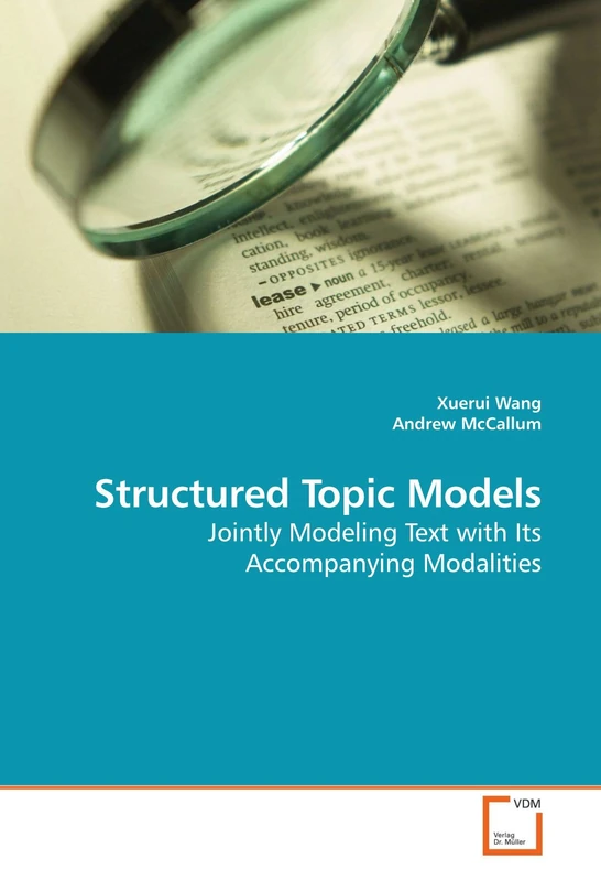 Structured Topic Models: Jointly Modeling Text with Its Accompanying Modalities