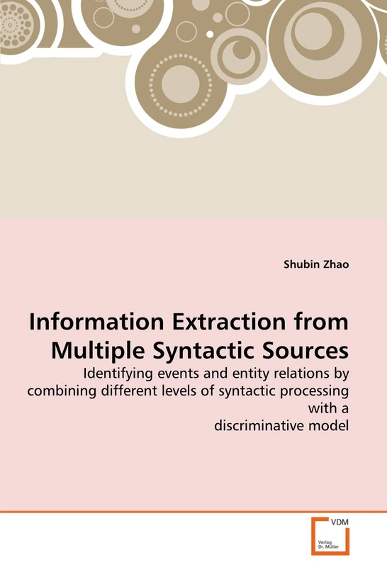 Information Extraction from Multiple Syntactic Sources: Identifying events and entity relations by combining different levels of syntactic processing with a discriminative model - Image 1