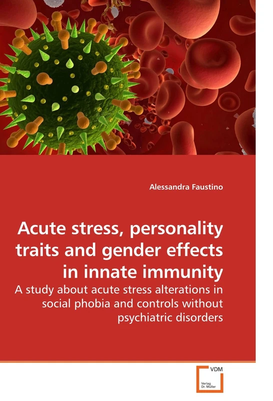 Acute stress, personality traits and gender effects in innate immunity: A study about acute stress alterations in social phobia and controls without psychiatric disorders