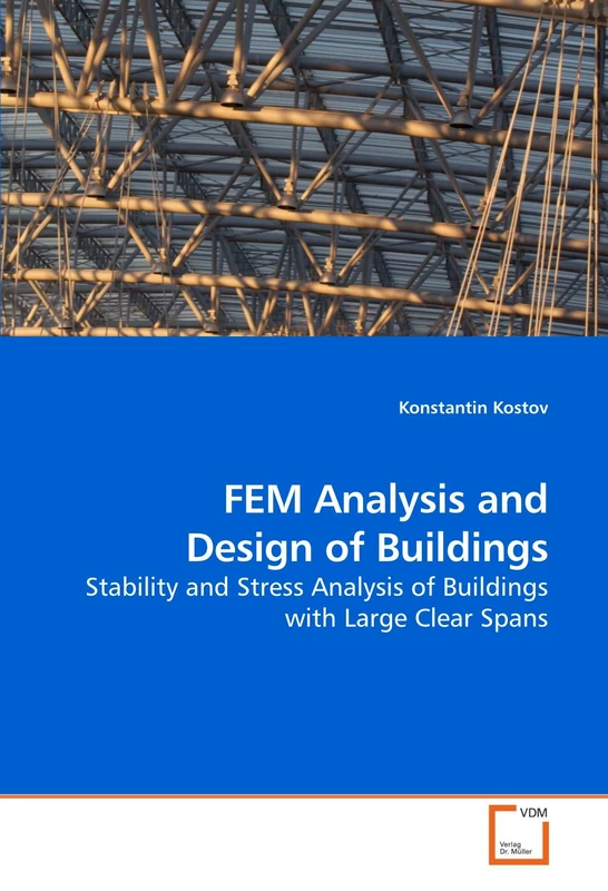 FEM Analysis and Design of Buildings: Stability and Stress Analysis of Buildings with Large Clear Spans