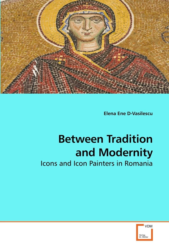 Between Tradition and Modernity: Icons and Icon Painters in Romania