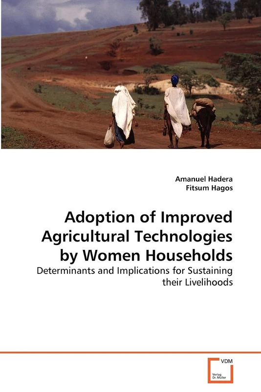 Adoption of Improved Agricultural Technologies by Women Households: Determinants and Implications for Sustaining their Livelihoods