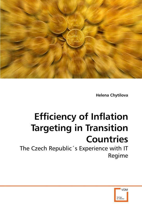 Efficiency of Inflation Targeting in Transition Countries: The Czech Republic´s Experience with IT Regime