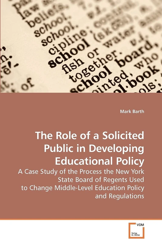The Role of a Solicited Public in Developing Educational Policy: A Case Study of the Process the New York State Board of Regents Used to Change Middle-Level Education Policy and Regulations