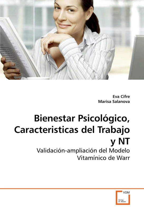 Bienestar Psicológico, Caracteristicas del Trabajo y NT: Validación-ampliación del Modelo Vitamínico de Warr