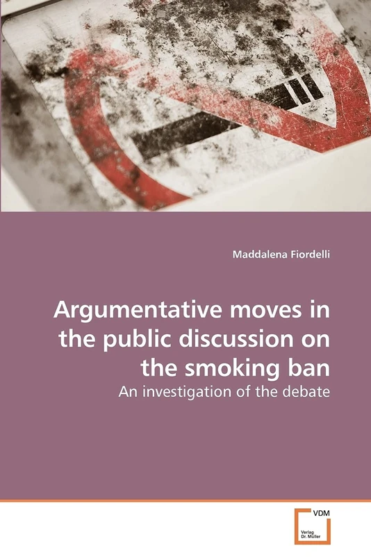 Argumentative moves in the public discussion on the smoking ban: An investigation of the debate