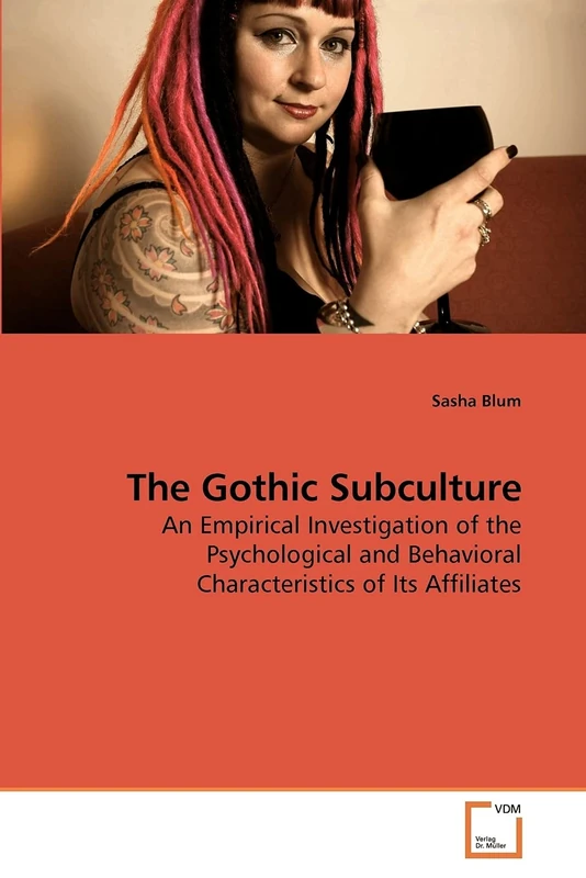 The Gothic Subculture: An Empirical Investigation of the Psychological and Behavioral Characteristics of Its Affiliates