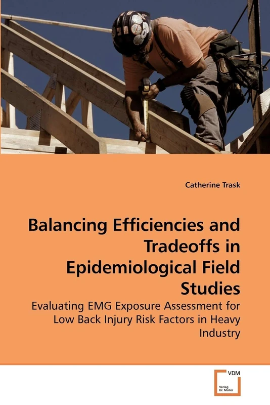 Balancing Efficiencies and Tradeoffs in Epidemiological Field Studies: Evaluating EMG Exposure Assessment for Low Back Injury Risk Factors in Heavy Industry