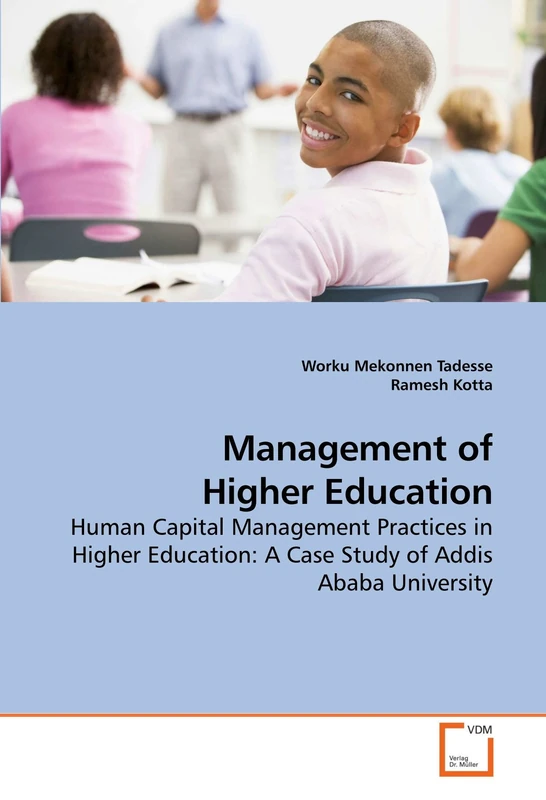 Management of Higher Education: Human Capital Management Practices in Higher Education: A Case Study of Addis Ababa University