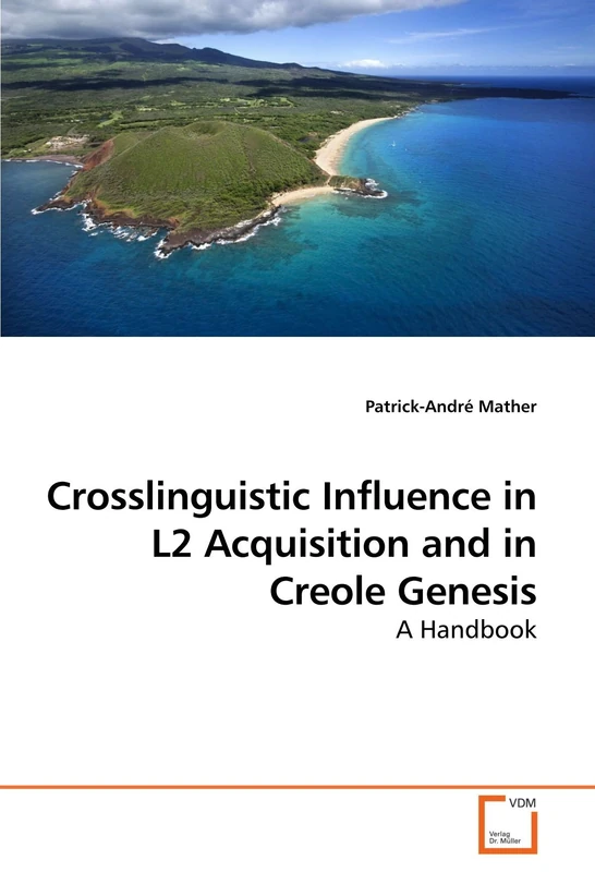 Crosslinguistic Influence in L2 Acquisition and in Creole Genesis: A Handbook - Image 1