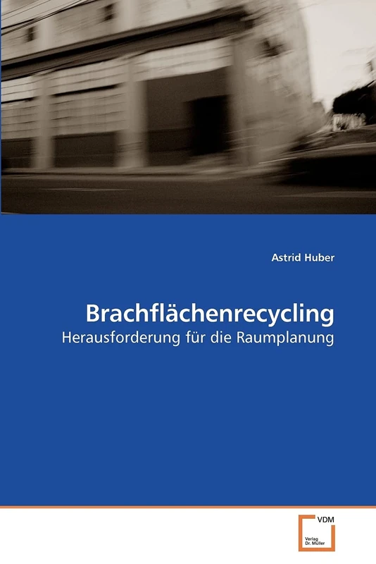 Brachflächenrecycling: Herausforderung für die Raumplanung - Image 1