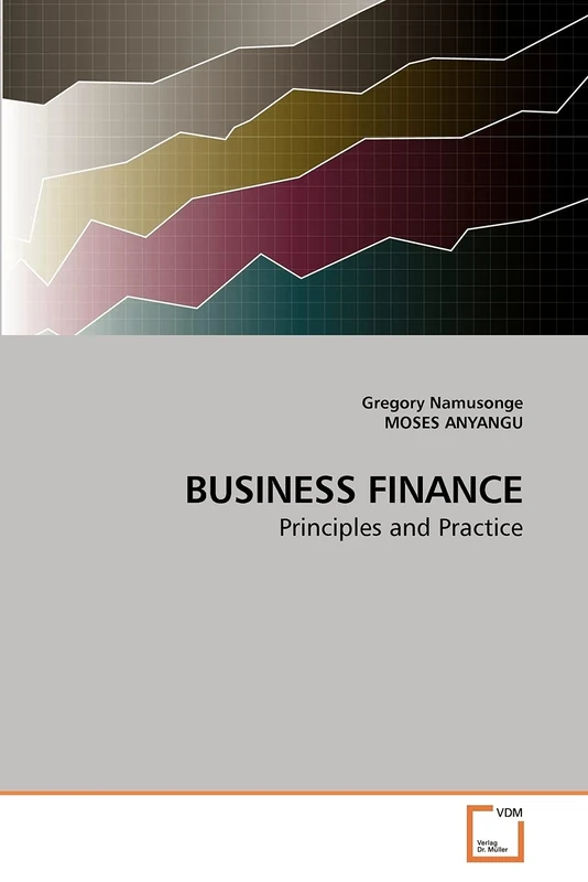 BUSINESS FINANCE: Principles and Practice