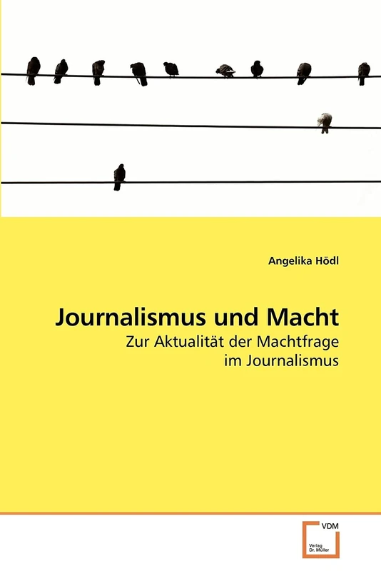 Journalismus und Macht: Zur Aktualität der Machtfrage im Journalismus