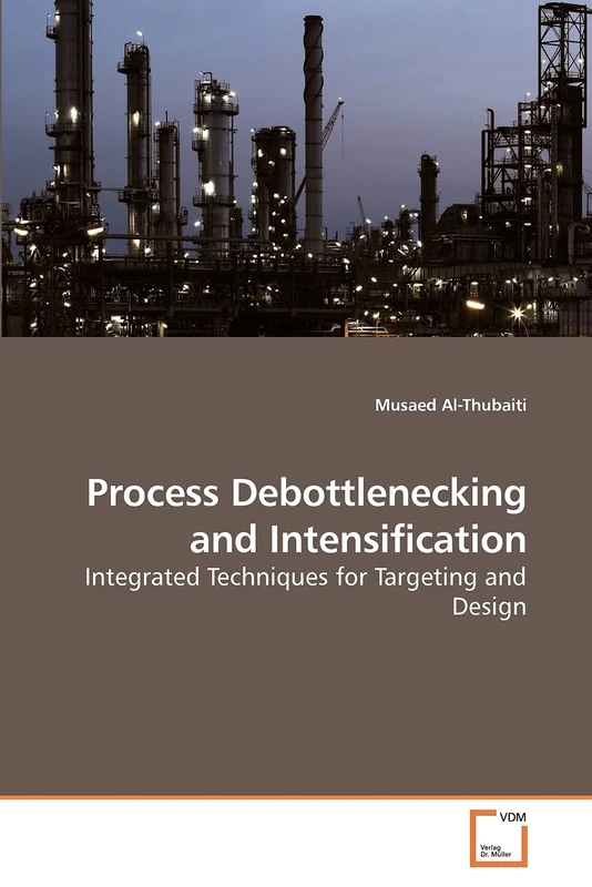 Process Debottlenecking and Intensification: Integrated Techniques for Targeting and Design