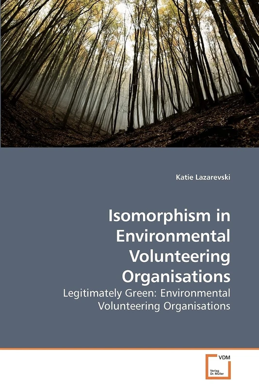Isomorphism in Environmental Volunteering Organisations: Legitimately Green: Environmental Volunteering Organisations - Image 1