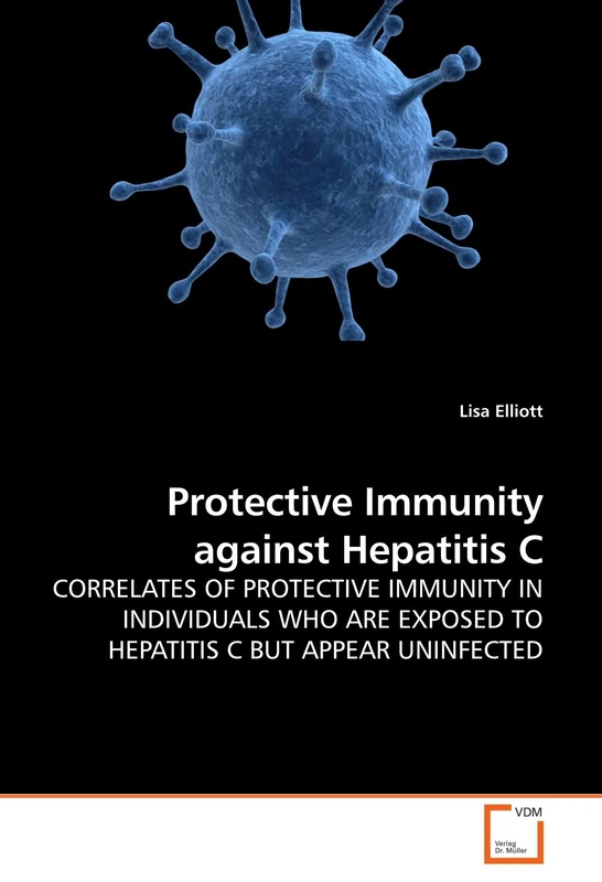 Protective Immunity against Hepatitis C: CORRELATES OF PROTECTIVE IMMUNITY IN INDIVIDUALS WHO ARE EXPOSED TO HEPATITIS C BUT APPEAR UNINFECTED