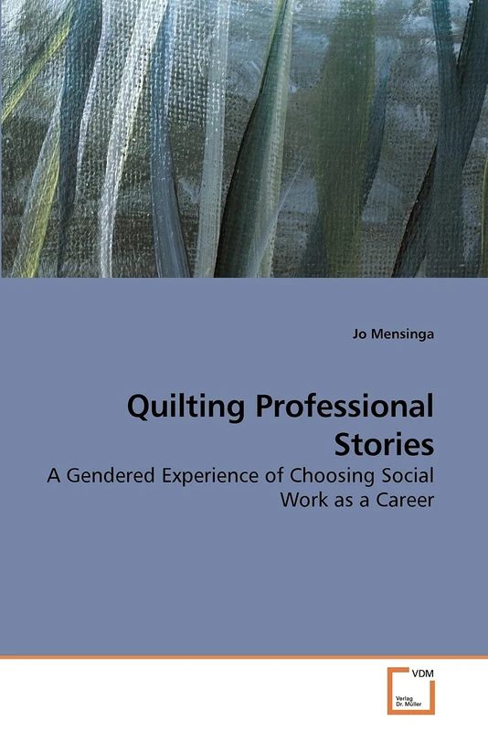 Quilting Professional Stories: A Gendered Experience of Choosing Social Work as a Career