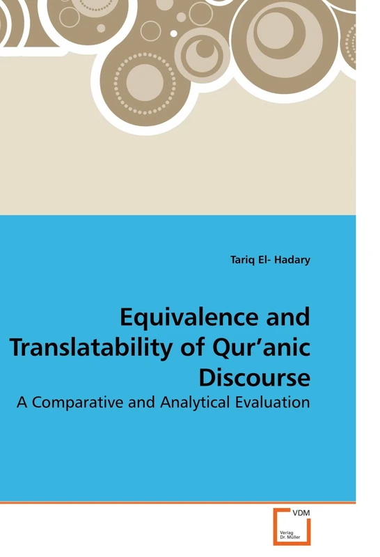 Equivalence and Translatability of Qur?anic Discourse: A Comparative and Analytical Evaluation