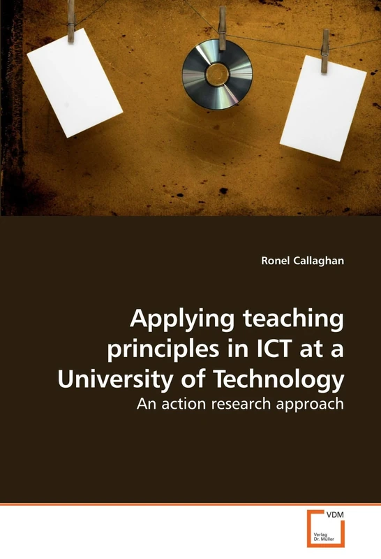 Applying teaching principles in ICT at a University of Technology: An action research approach