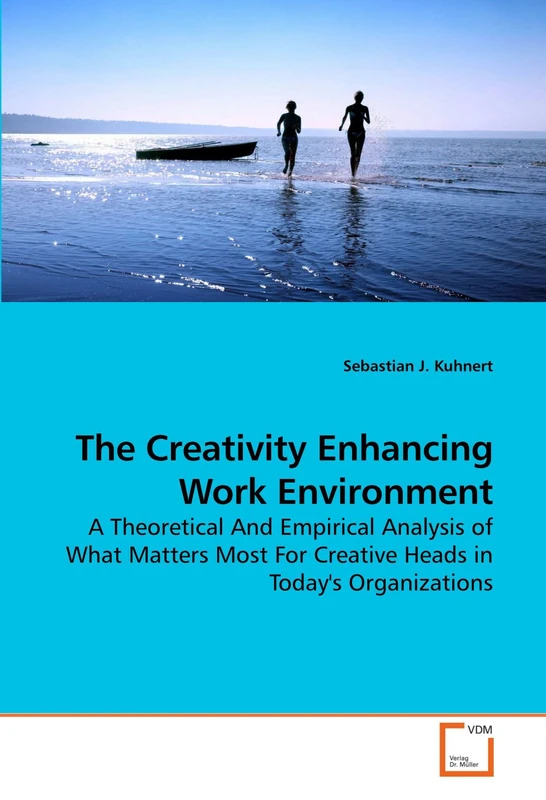 The Creativity Enhancing Work Environment: A Theoretical And Empirical Analysis of What Matters Most For Creative Heads in Today's Organizations