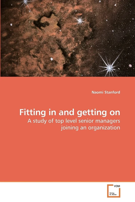 Fitting in and getting on: A study of top level senior managers joining an organization - Image 1