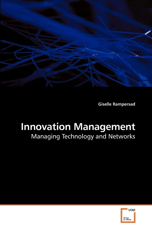 Innovation Management: Managing Technology and Networks